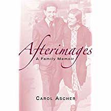 Afterimages: A Family Memoir by: Ascher, Carol