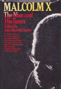 Malcolm X: The Man and His Times by: Clarke, John Henrik