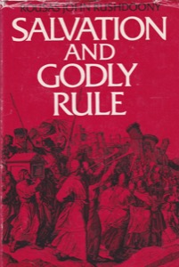 Salvation and Godly Rule by: Rushdoony, Rousas John