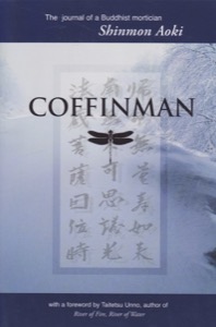 Coffinman: The Journal of a Buddhist Mortician by: Aoki, ShinmonTransl. by Wayne S. Yokoyama