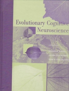 Evolutionary Cognitive Neuroscience by: Editor: Platek, Steven, Editor: Shackelford, Todd, Editor: Keenan, Julian