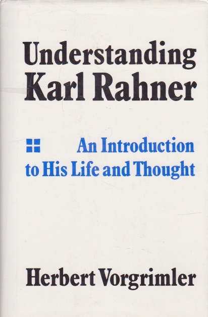 Understanding Karl Rahner by: Vorgrimler, HerbertTransl. John Bowden