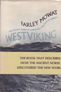 Westviking: The Ancient Norse in Greenland and North America by: Mowat, Farley, Illust. by: Wheeler, Claire