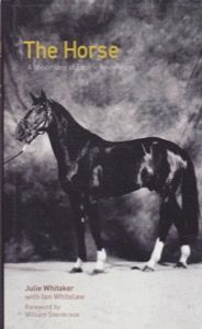 The Horse: A Miscellany of Equine Knowledge by: Whitaker, JulieWhitelaw, Ian