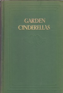Garden Cinderellas: How to Grow Lilies in the Garden by: Fox, Helen M.