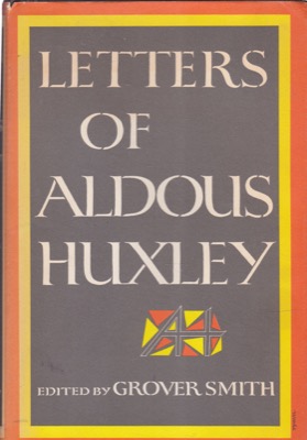 Letters of Aldous Huxley by: Huxley, AldousEditor: Smith, Grover