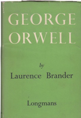 George Orwell by: Brander, Laurence