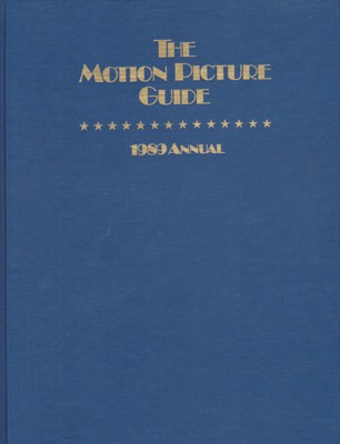 The Motion Picture Guide: 1989 Annual (The Films of 1988) by: Ed. Director: Leahy, WilliamEditor: Nash, Jay RobertEditor: Wallenfeldt, Jeffrey H.