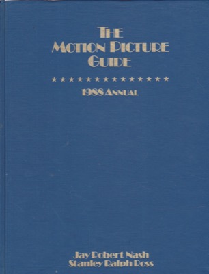 The Motion Picture Guide: 1988 Annual (The Films of 1987) by: Nash, Jay RobertRoss, Stanley RalphEditor: Mulay, James J.Editor: Curran, DanielEditor: Wallenfeldt, Jeffrey H.