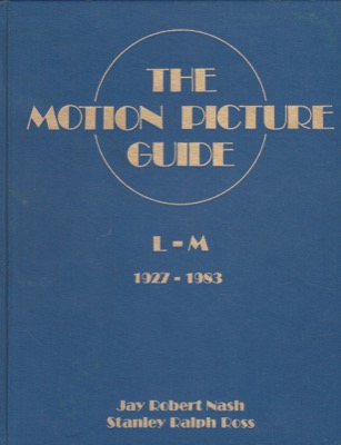 The Motion Picture Guide: Vol. 5, L-M, 1927-1983 by: Nash, Jay RobertRoss, Stanley Ralph