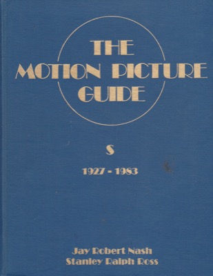 The Motion Picture Guide: Vol. 7, S, 1927-1983 by: Nash, Jay RobertRoss, Stanley Ralph