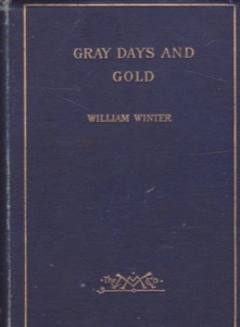 Gray Days and Gold by: Winter, William