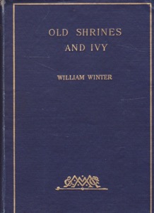 Old Shrines and Ivy by: Winter, William