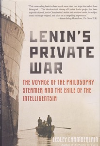 Lenin's Private War: The Voyage of the Philosophy Steamer and the Exile of the Intelligentsia by: Chamberlain, Lesley