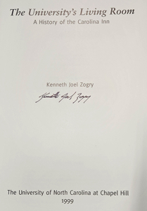 The University's Living Room: A History of the Carolina Inn [SIGNED COPY] by: Zogry, Kenneth Joel