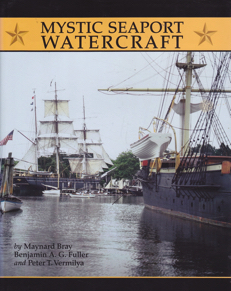 Mystic Seaport Watercraft by: Bray, Maynard; Fuller, Benjamin A. G.; Vermilya, Peter T.