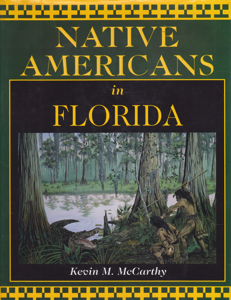 Native Americans in Florida by: McCarthy, Kevin M.