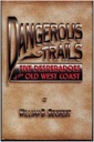 Dangerous Trails: Five Desperadoes of the Old West Coast by: Secrest, William B.