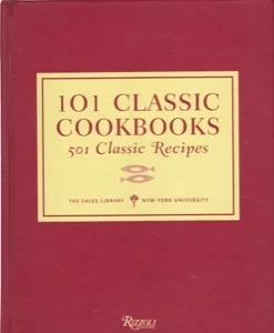 101 Classic Cookbooks: 501 Classic Recipes by: Taylor, Marvin J.Editor: Wolf, Clark