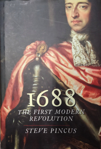 1688: The First Modern Revolution by: Pincus, Steve