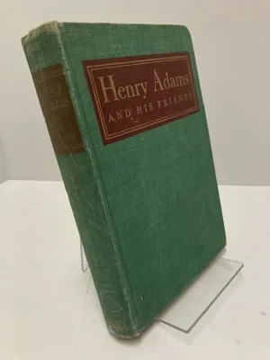 Henry Adams and His Friends: A Collection of His Unpublished Letters Cater, Howard Dean (ed.)