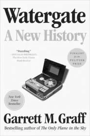 Watergate: A New HistoryGraff, Garrett M.
