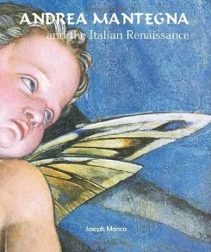 Andrea Mantegna: And the Italian RenaissanceManca, Joseph