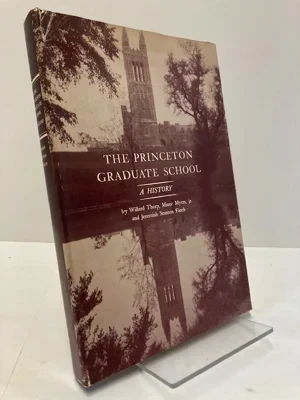 Princeton Graduate School, The (SIGNED)Thorp, Willard; Minor Myers