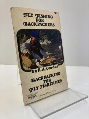 Fly Fishing For Backpackers: Backpacking For Fly FishermenCordes, R.A.