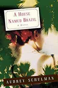 A House Named BrazilSchulman, Audrey