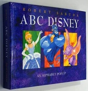 ABC Disney - An Alphabet Pop-upSabuda, Robert, Illust. by: Robert Sabuda