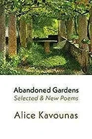 Abandoned Gardens: Selected and New Poems 1995-2016 (SIGNED) Kavounas, Alice