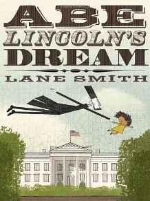Abe Lincoln's DreamSmith, Lane, Illust. by: Lane Smith
