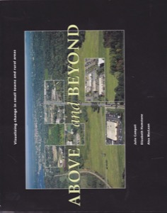 Above and Beyond: Visualizing Change in Small Towns and Rural Areas by: Campoli, JulieHumstone, Elizabeth