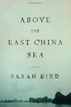 Above the East China Sea : a novelBird, Sarah