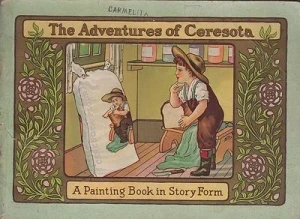 Adventures of Ceresota, The: A Painting Book in Story FormMarshall Whitlatch; Alice Sargent Johnson , Illust. by: Alice Sargent  Johnson