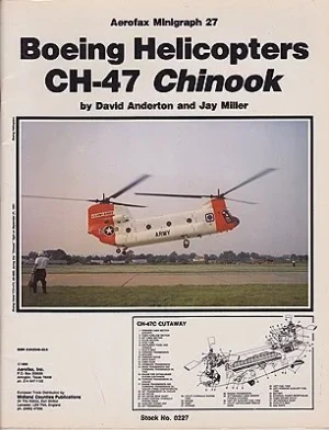 Aerofa Minigraph 27 : Boeing Helicopter CH 47 Chinook Anderton, David and Jay Miller