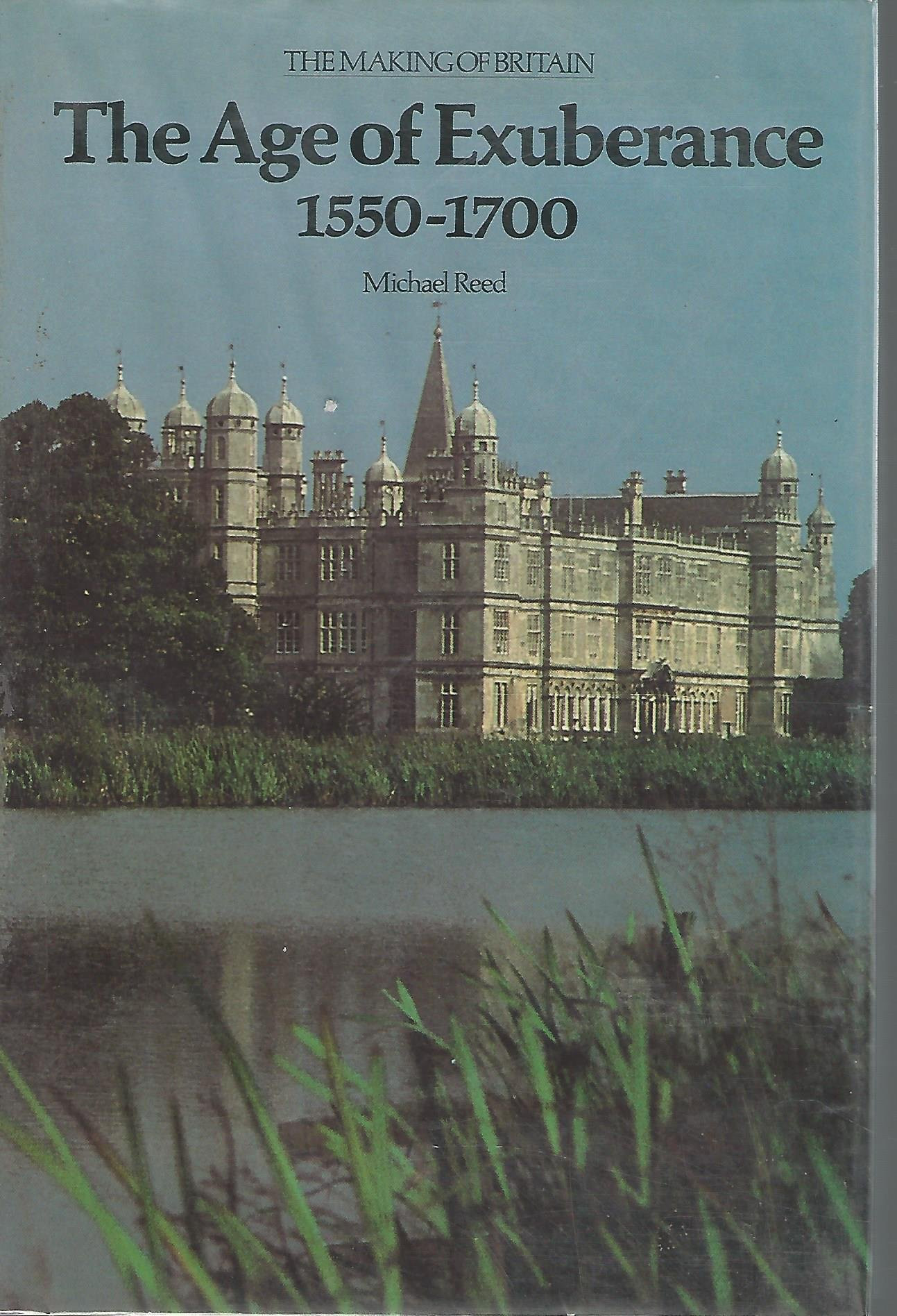 Age of Exuberance, 1550-1700, The by: Reed, Michael A.