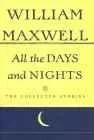 All The Days And Nights: The Collected Stories of William MaxwellMaxwell, William