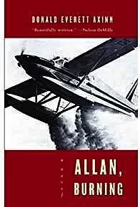 Allan, Burning: A Novel (SIGNED COPY)Axinn, Donald Everett
