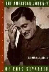 American Journey of Eric Sevareid, TheSchroth, Raymond A.