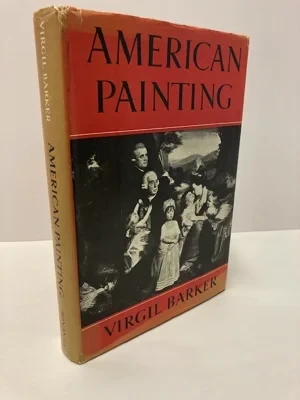 American Painting: History and Interpretation Barker, Virgil