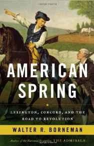 American Spring: Lexington, Concord, and the Road to RevolutionBorneman, Walter R.