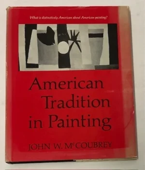 American Tradition in PaintingMcCoubrey, John