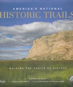 America's National Historic Trails: Walking the Trails of History by: Berger, Karen, Illust. by: Smith, Bart