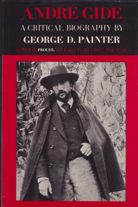 Andre Gide: A Critical Biography by: Painter, George D.