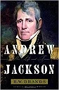 Andrew Jackson: His Life and TimesBrands, H. W.