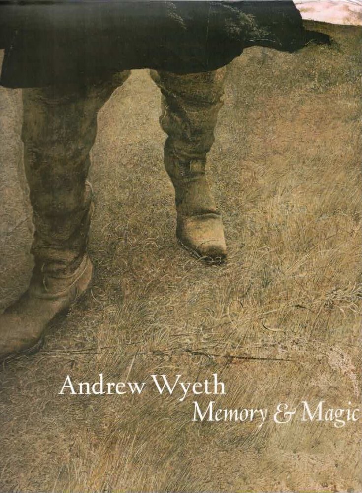 Andrew Wyeth: Memory & Magic by: Knutson, Anne Classen; Introduction: Wilmerding, John