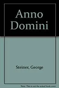 Anno Domini - Three StoriesSteiner, George