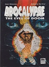 Apocalypse: The Eyes of DoomJuan Gimenez, Roberto Pra Dal , Illust. by: Juan  Gimenez
